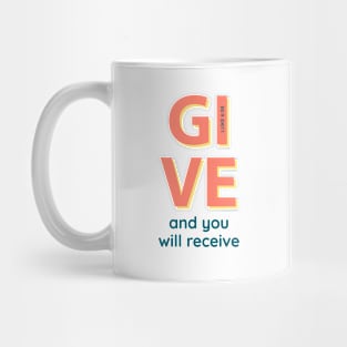 Give and you will receive Bible quote colorful text Mug